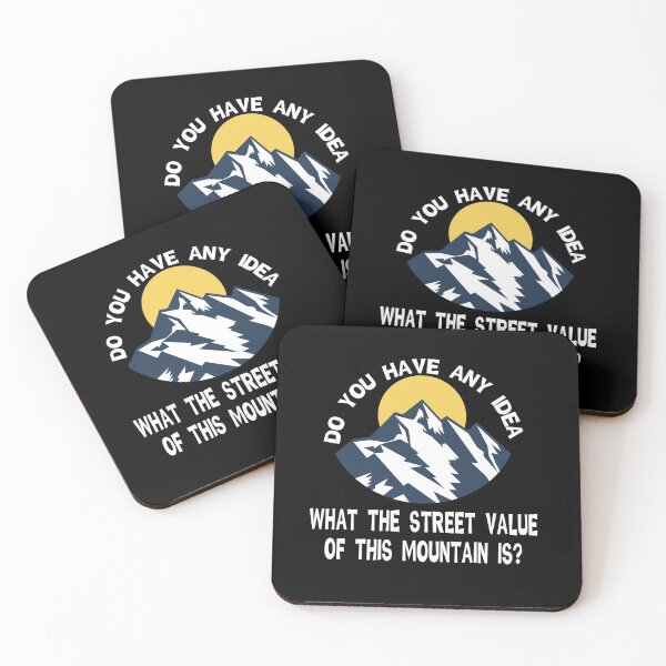 Item preview, Do You Have Any Idea What The Street Value Of This Mountain Is - Better Off Dead Movie Quote designed and sold by barrelroll909.