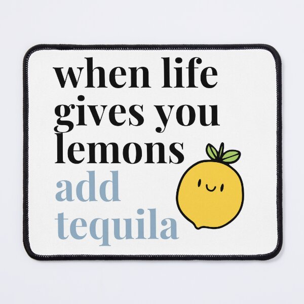 Item preview, when life gives you lemons, add tequila designed and sold by Remijuice.