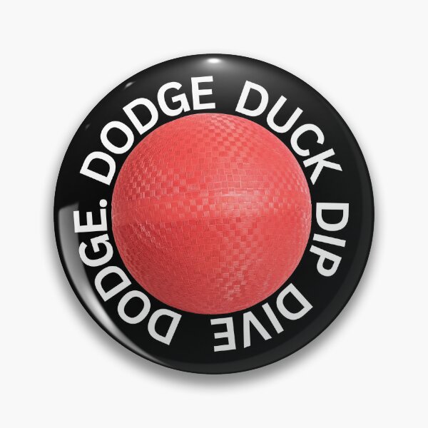 Item preview, Dodge Duck Dip Dive Dodge - Dodgeball Movie Quote designed and sold by barrelroll909.