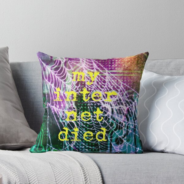 Item preview, My Internet Died designed and sold by ArtWeaver.