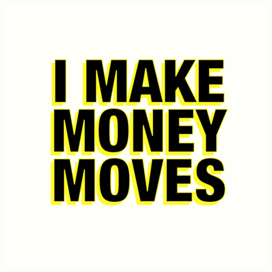 i can make money move