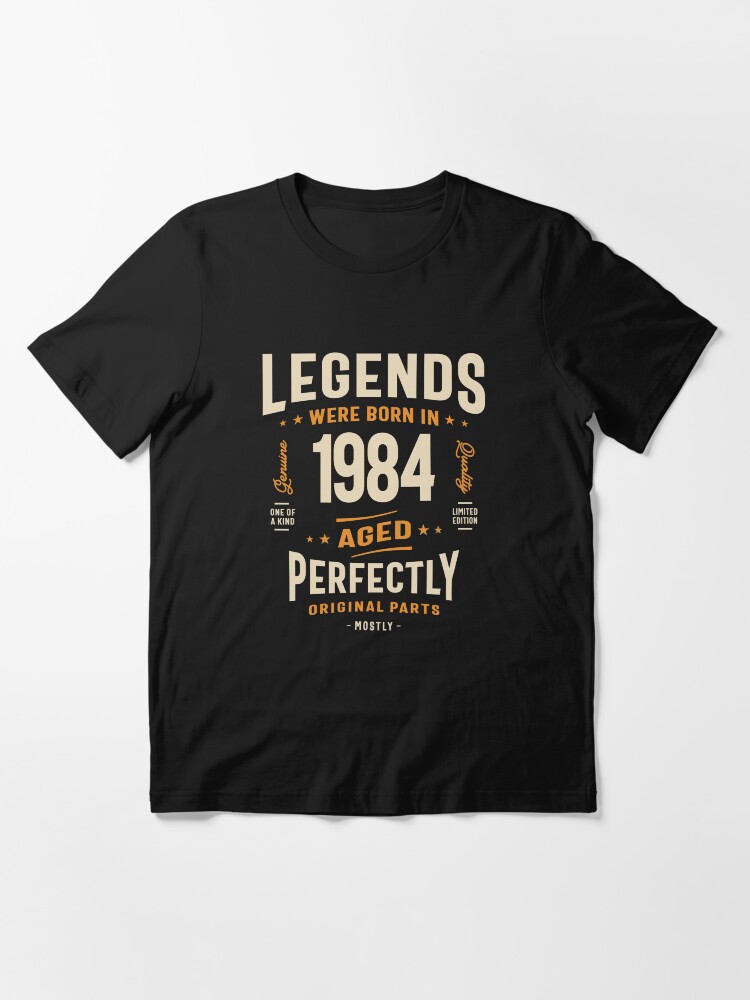 Legends 1984 Birthday 39 Years Old