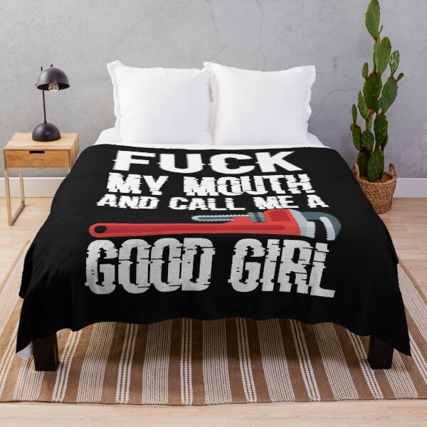 Item preview, Fuck My Mouth And Call Me A Good Girl Plumber / Plumbing / plumb designed and sold by Tee Hub.