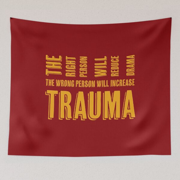 Item preview, The right person will reduce drama, the wrong person will increase trauma designed and sold by SandaArtDesign.