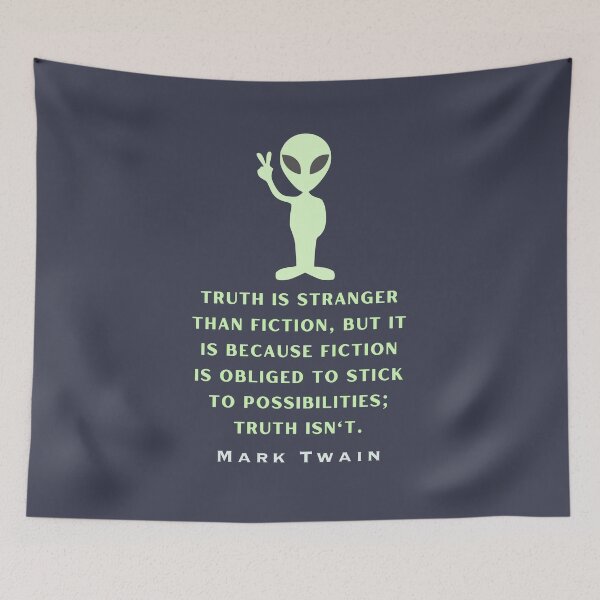 Item preview, Alien with Mark Twain quote: Truth is stranger than fiction... designed and sold by artbleed.