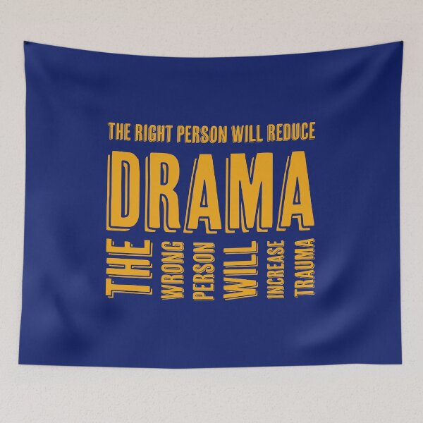 Item preview, The right person will reduce drama, the wrong person will increase trauma designed and sold by SandaArtDesign.
