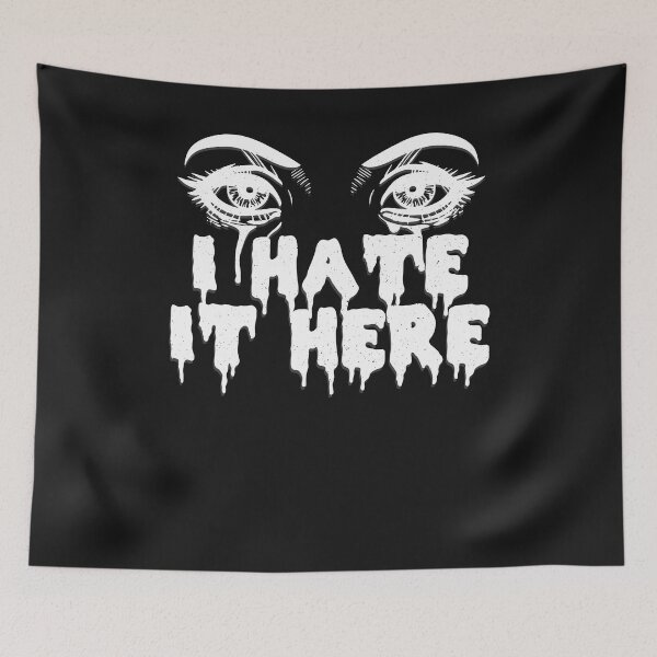 Item preview, I hate it here - Funny sarcasm designed and sold by ChrisFeil.