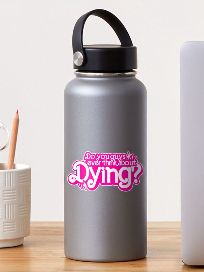 Thumbnail 1 of 3, Sticker, Do You Guys Ever Think About Dying? designed and sold by BootsBoots.