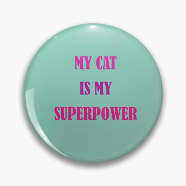 Item preview, My Cat is my Superpower designed and sold by artonthefly.