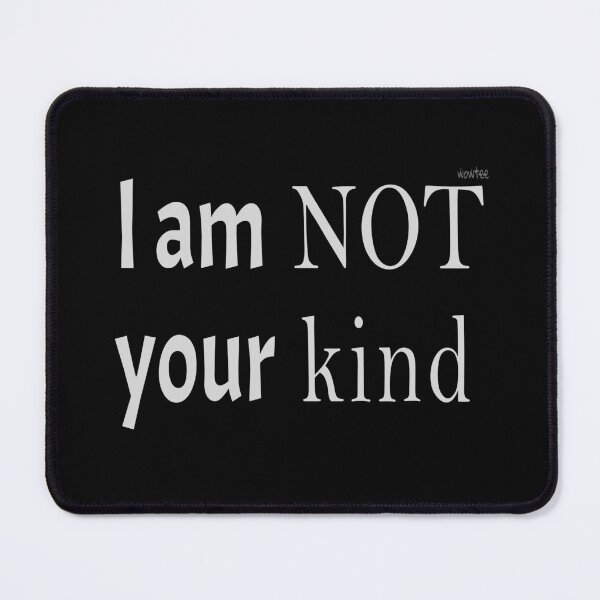 Item preview, I'm not your kind designed and sold by wowitsmytshirt.