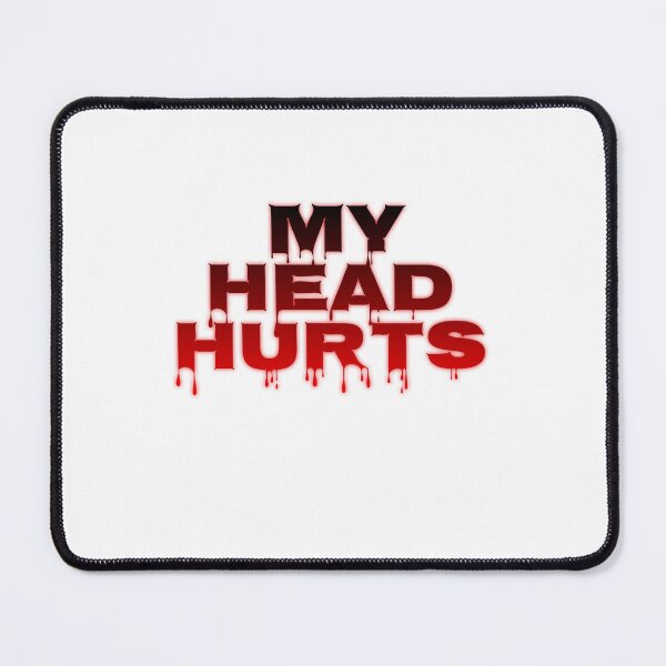 Item preview,  My Head Hurts! designed and sold by PlutoneArt.