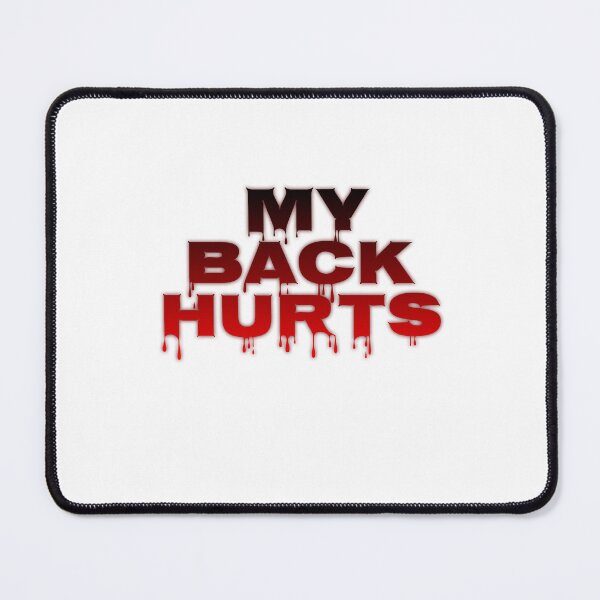 Item preview, My Back Hurts! designed and sold by PlutoneArt.