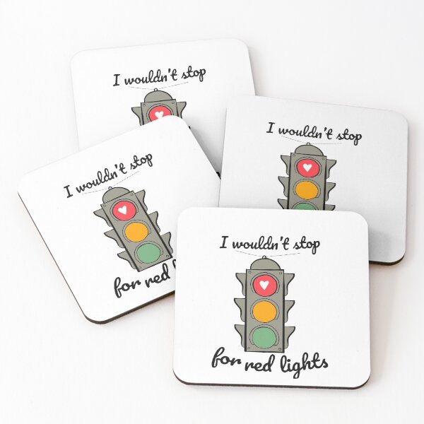 West Wing I Wouldn’t Stop for Red Lights Coasters (Set of 4)