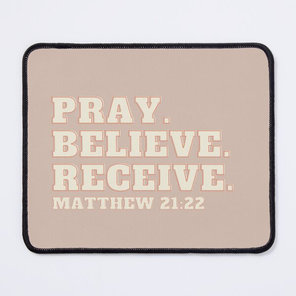 Item preview, Pray. Believe. Receive. Matthew 21:22 designed and sold by reb21052.