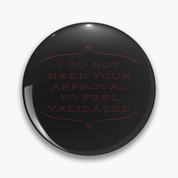 Item preview, I Do Not Need Your Approval designed and sold by IKDG.
