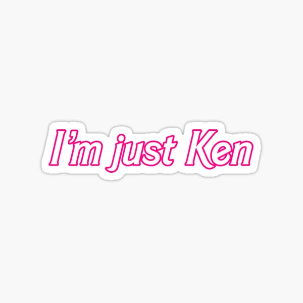 I'm Just Ken Sticker - Barbie Movie Stationery