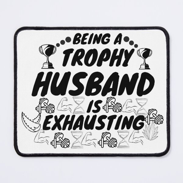 Item preview, Exhausted Trophy Husband - A Winning Struggle designed and sold by Alaminee.