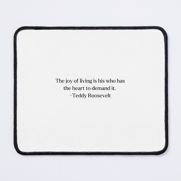 Item preview, The Joy of Living Theodore "Teddy" Roosevelt designed and sold by DesignedForFun.