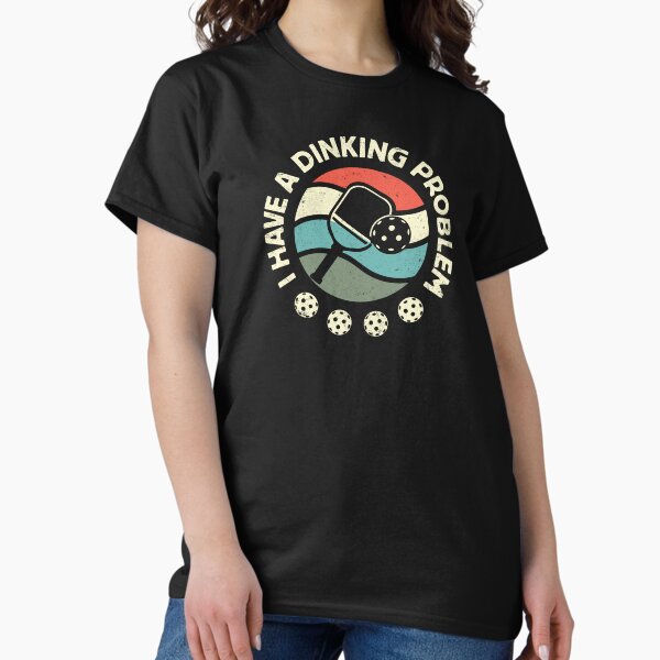 Item preview, I Have A Dinking Problem: Funny Pickleball Pun designed and sold by hadleyfoo.