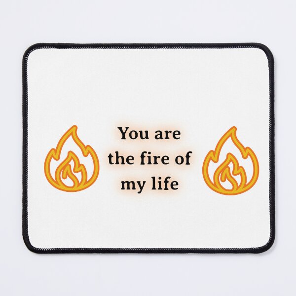 Item preview, You are the fire of my life designed and sold by LostTownArt.