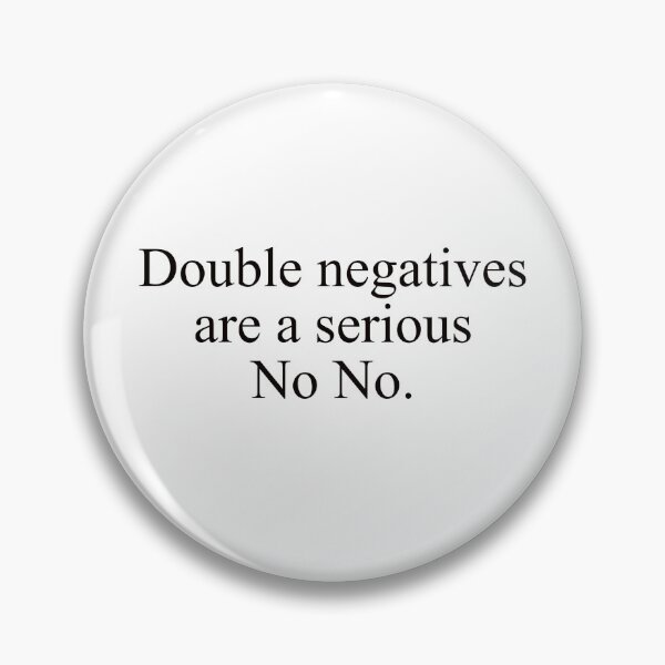 Item preview, Grammar Nerd Humor--Double negatives are a real no no. designed and sold by Deborah Smith.