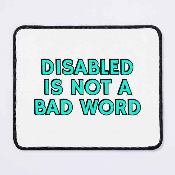 Item preview, Disabled Is Not A Bad Word - disability pride designed and sold by Inspirationmotivation.
