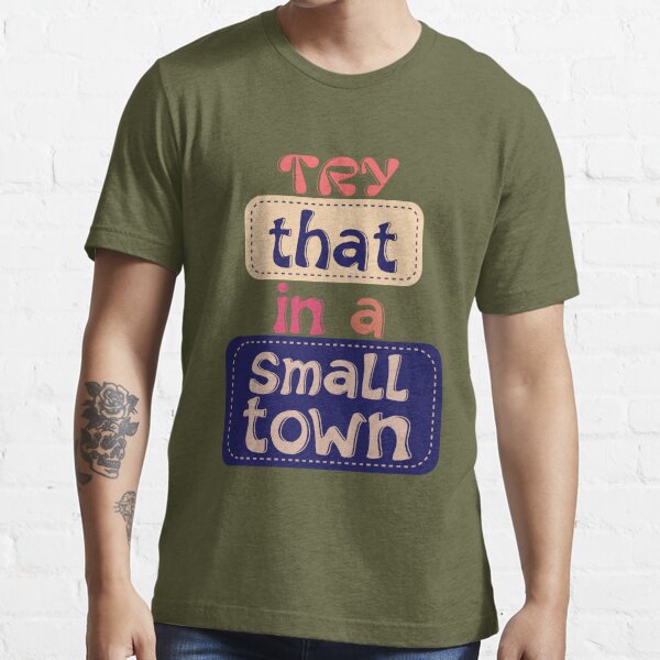 Try that in a small town retro design black tee (front + back