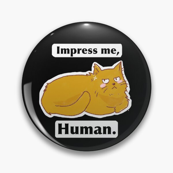 Item preview, Impress me, human cat funny sticker T-shirt gift designed and sold by Hiibo-o.