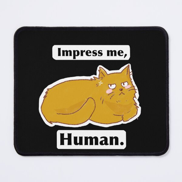 Item preview, Impress me, human cat funny sticker T-shirt gift designed and sold by Hiibo-o.