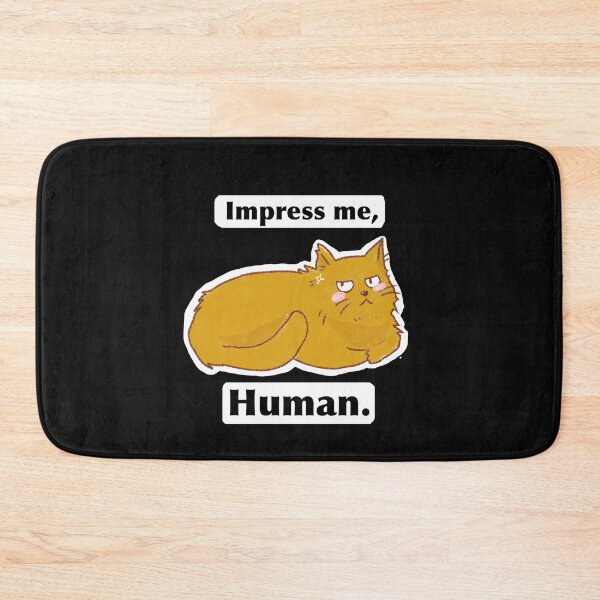 Item preview, Impress me, human cat funny sticker T-shirt gift designed and sold by Hiibo-o.