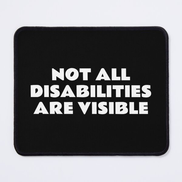 Item preview, Not All Disabilities Are Visible - Invisible disability designed and sold by Inspirationmotivation.