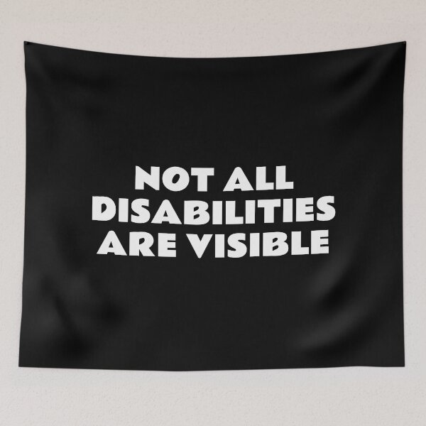 Item preview, Not All Disabilities Are Visible - Invisible disability   designed and sold by Inspirationmotivation.