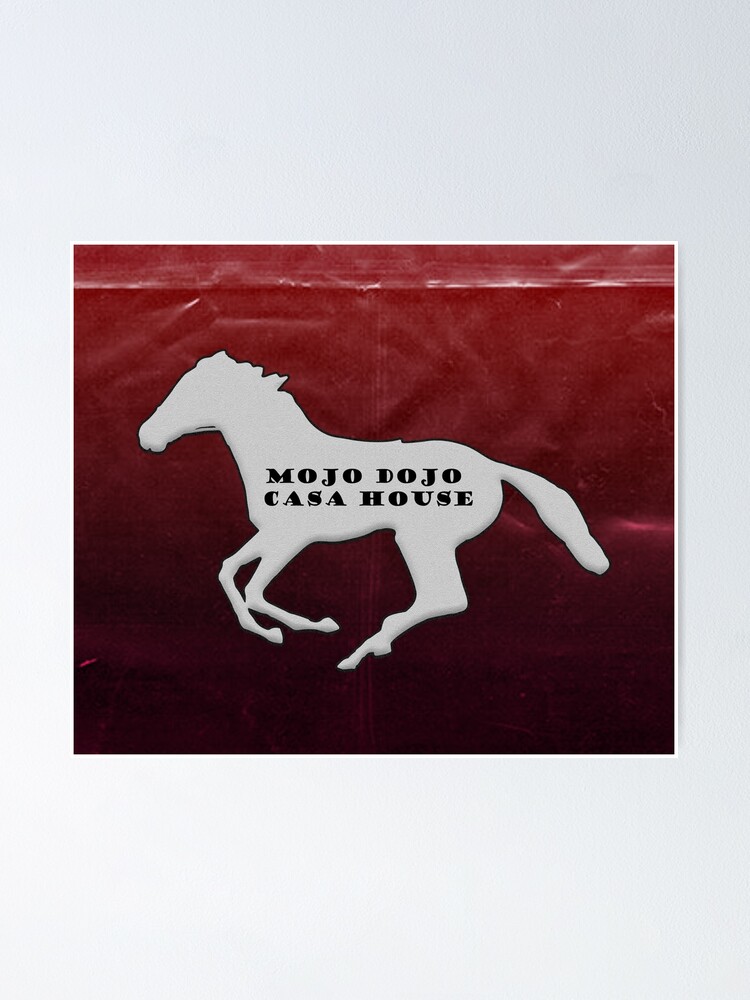 Mojo Dojo Casa House Horse Poster for Sale by RoserinArt
