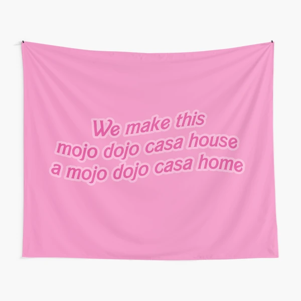 Sinsoledad Welcome To My Mojo Dojo Casa House tapestry Pink We Make This Mojo  Dojo Casa