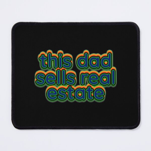Item preview, this dad sells real estate   designed and sold by SherleyGeiger.
