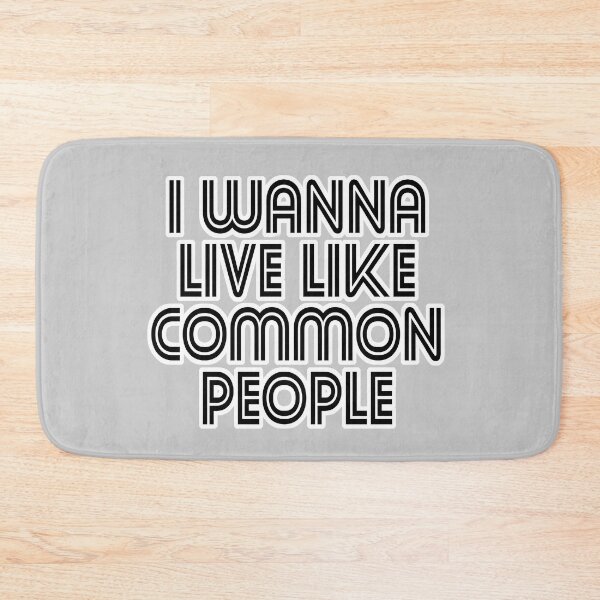Item preview, I Wanna Live Like Common People designed and sold by KGoPrintables.