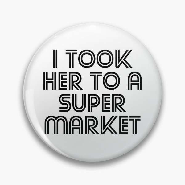 Item preview, I Took Her to a Supermarket designed and sold by KGoPrintables.