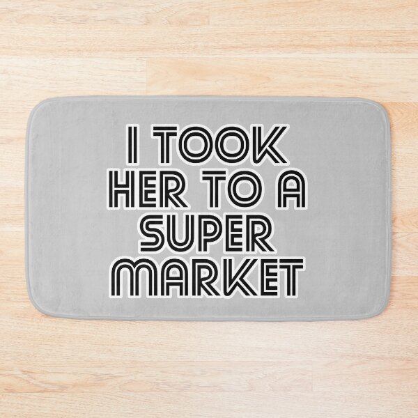 Item preview, I Took Her to a Supermarket designed and sold by KGoPrintables.