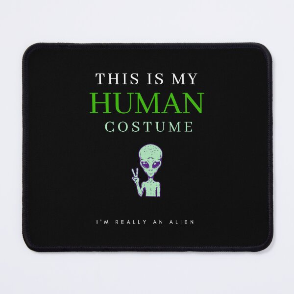 Item preview, This is my human costume - im really an alien designed and sold by Mateusz Majcherek.