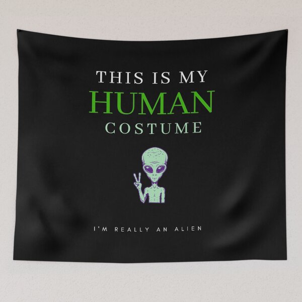Item preview, This is my human costume - im really an alien designed and sold by Mateusz Majcherek.