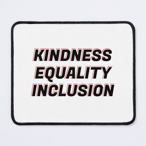 Item preview, Kindness Equality Inclusion designed and sold by Inspirationmotivation.