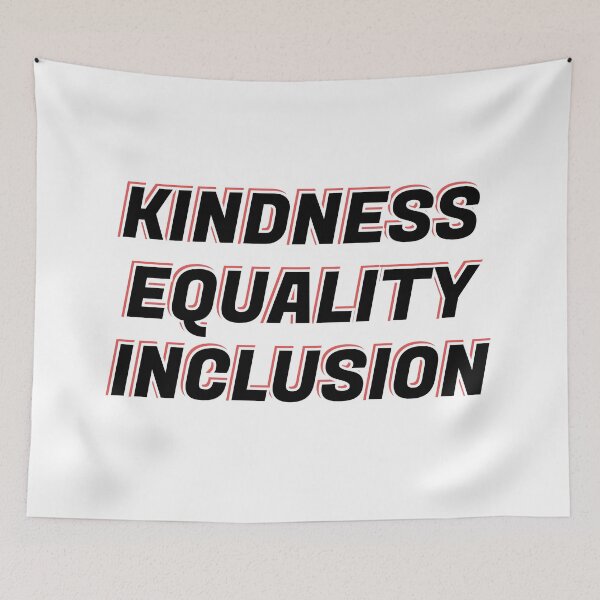 Item preview, Kindness Equality Inclusion designed and sold by Inspirationmotivation.