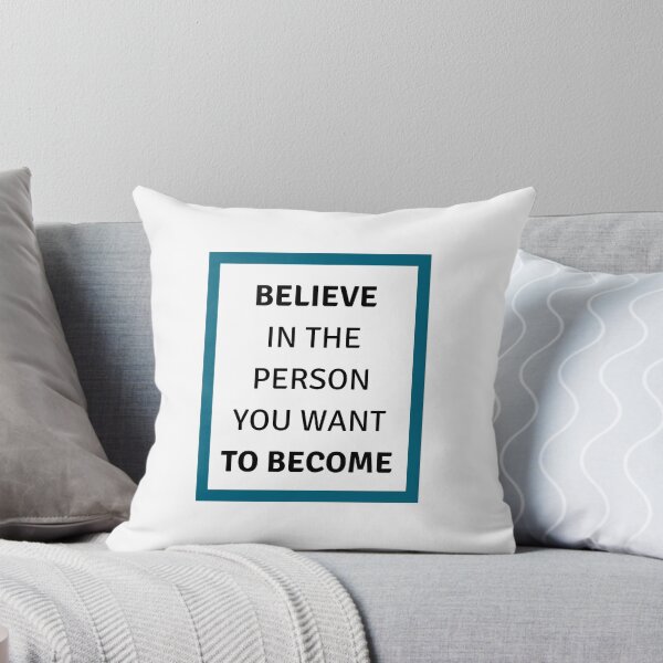 Item preview, Believe in the person you want to become designed and sold by Inspirationmotivation.