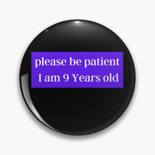 Item preview, Please be patient I am 9 Years old  designed and sold by Ahmed  Fikri.