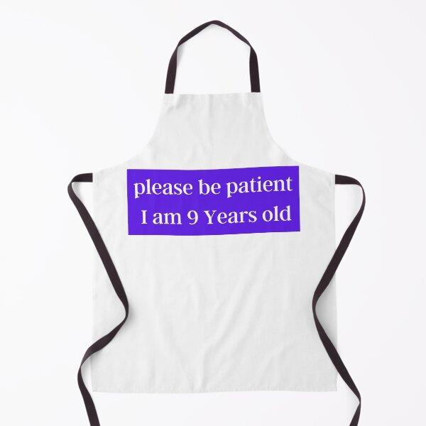 Item preview, Please be patient I am 9 Years old  designed and sold by Ahmed  Fikri.
