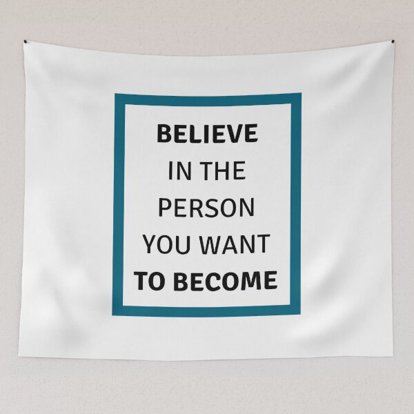 Item preview, Believe in the person you want to become designed and sold by Inspirationmotivation.