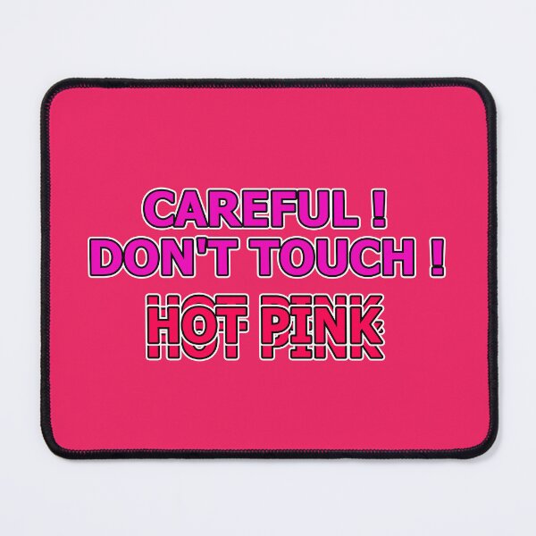 Item preview, Hot Pink - Be Careful - Don't Touch - Hot Pink 1 of 4 designed and sold by Beachy.
