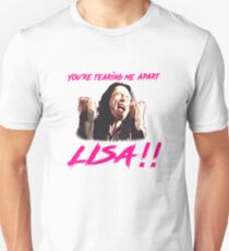 You're tearing me apart, LISA!! Unisex T-Shirt