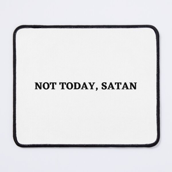 Item preview, "Not Today Satan" Bold Christian Message designed and sold by Motive Union.