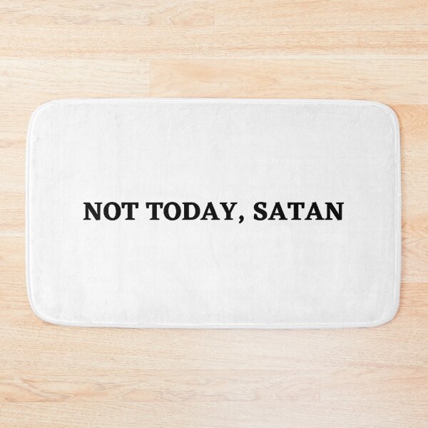 Item preview, "Not Today Satan" Bold Christian Message designed and sold by Motive Union.